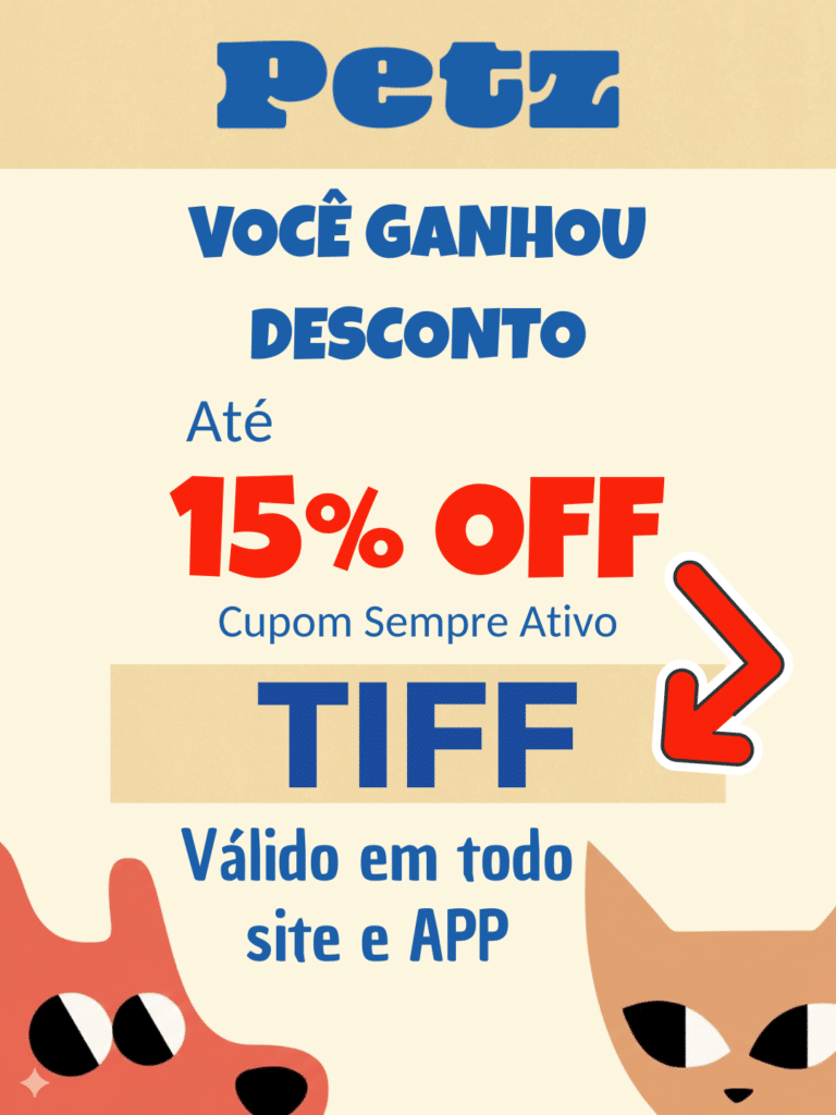 Cupom Primeira Compra Petz código TIFF